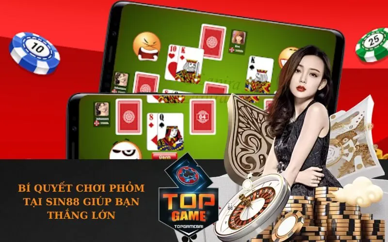 Bí quyết chơi Phỏm tại SIN88 giúp bạn thắng lớn
