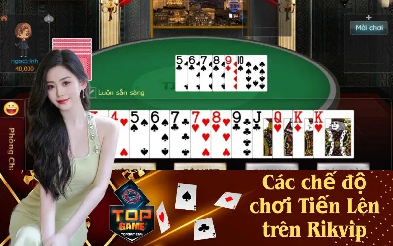 Các chế độ chơi Tiến Lên trên Rikvip
