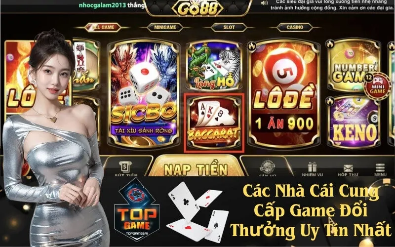 Các Nhà Cái Cung Cấp Game Đổi Thưởng Uy Tín Nhất
