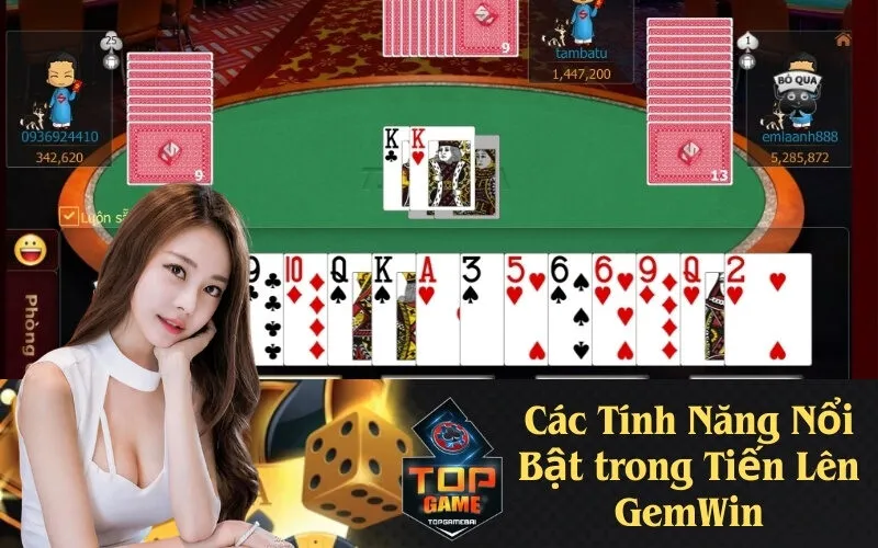 Các Tính Năng Nổi Bật trong Tiến Lên GemWin