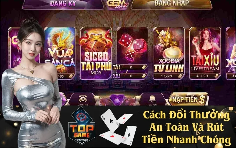 Cách Đổi Thưởng An Toàn Và Rút Tiền Nhanh Chóng