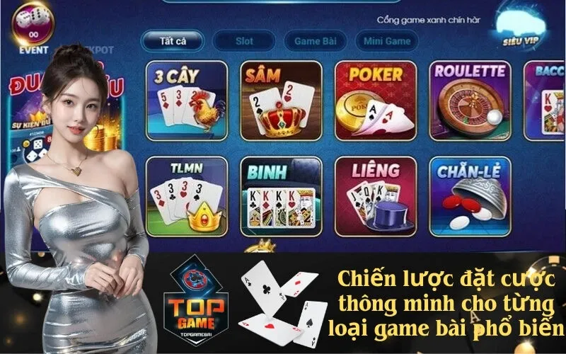 Chiến lược đặt cược thông minh cho từng loại game bài phổ biến