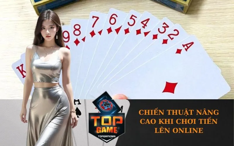 Chiến thuật nâng cao khi chơi Tiến Lên online