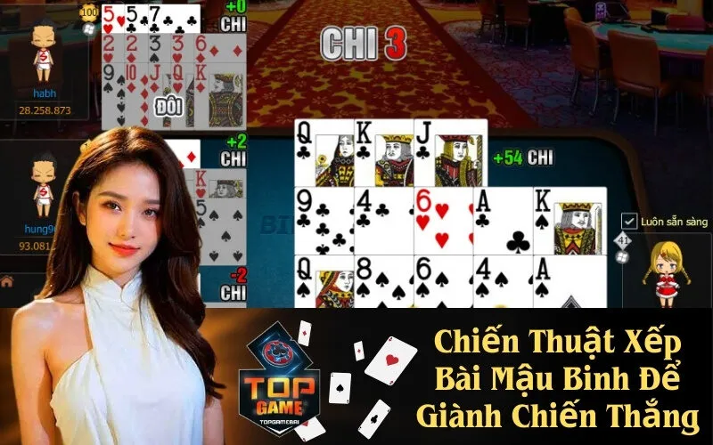 Chiến Thuật Xếp Bài Mậu Binh Để Giành Chiến Thắng