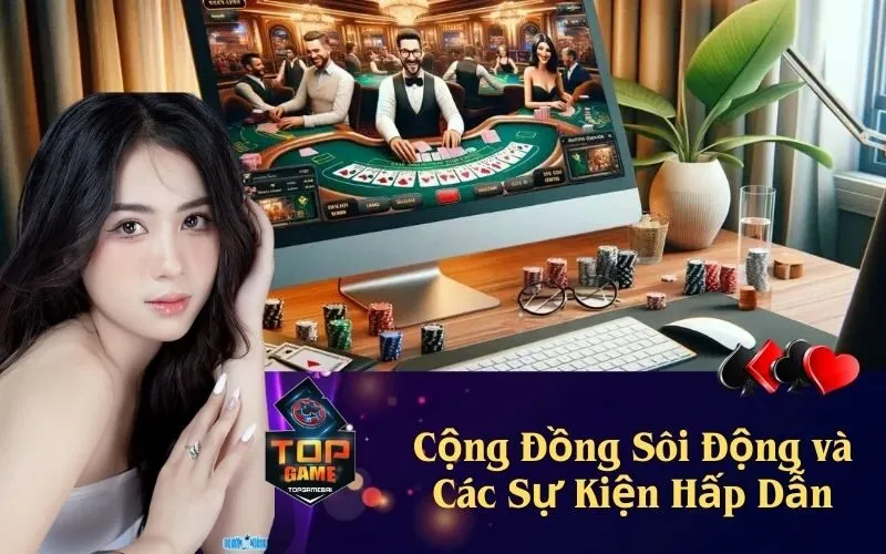 Cộng Đồng Sôi Động và Các Sự Kiện Hấp Dẫn