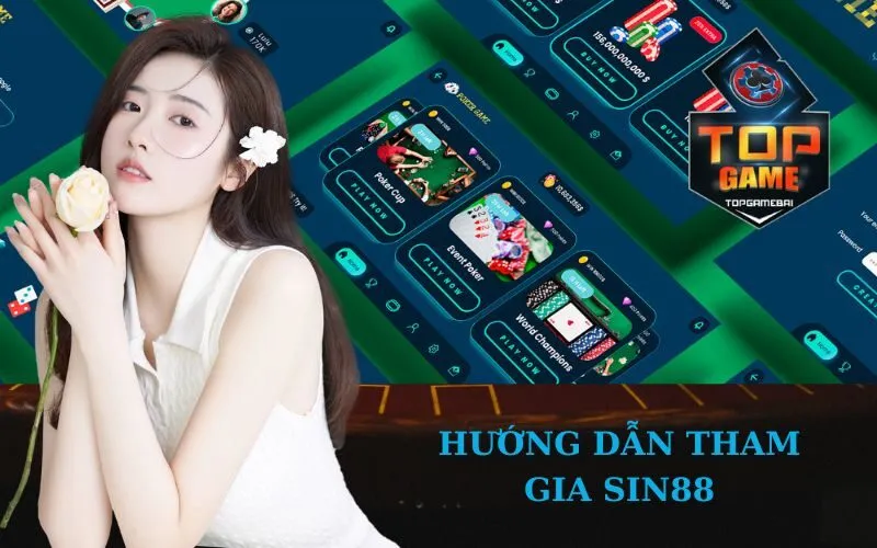 Hướng dẫn tham gia Sin88