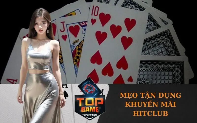 Mẹo tận dụng khuyến mãi HitClub