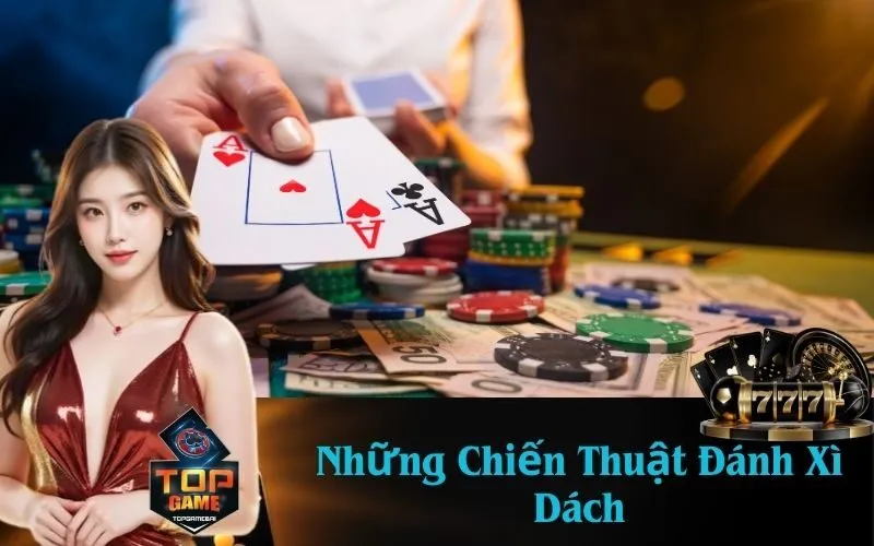 Những Chiến Thuật Đánh Xì Dách