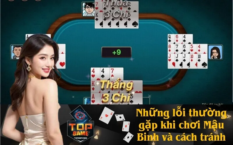 Những lỗi thường gặp khi chơi Mậu Binh và cách tránh