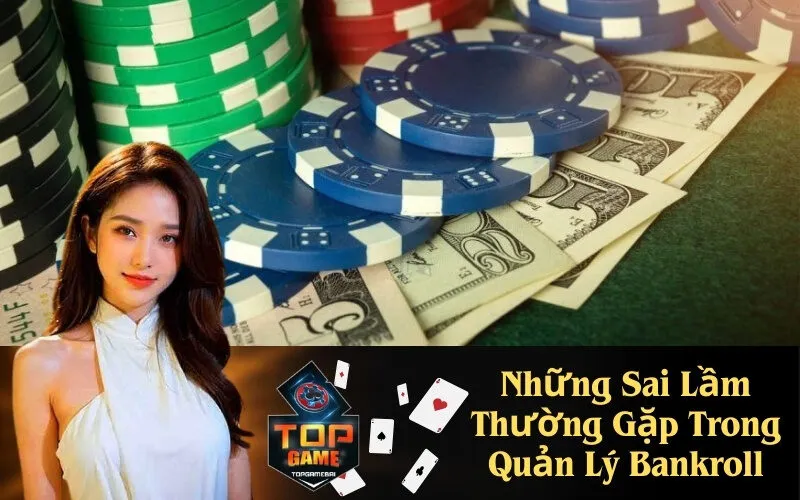 Những Sai Lầm Thường Gặp Trong Quản Lý Bankroll