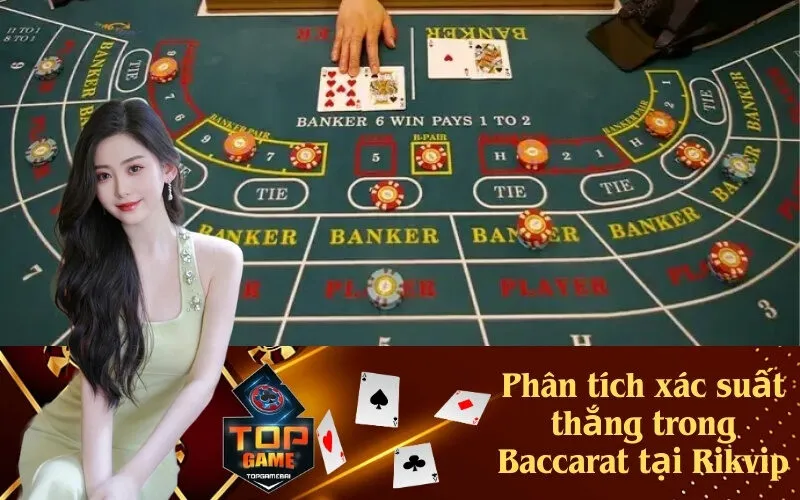 Phân tích xác suất thắng trong Baccarat tại Rikvip