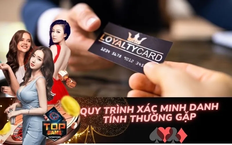 Quy Trình Xác Minh Danh Tính Thường Gặp