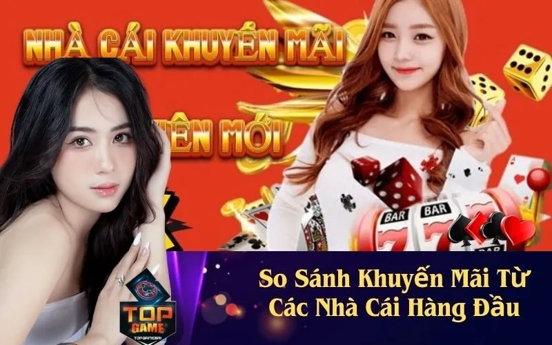 So Sánh Khuyến Mãi Từ Các Nhà Cái Hàng Đầu