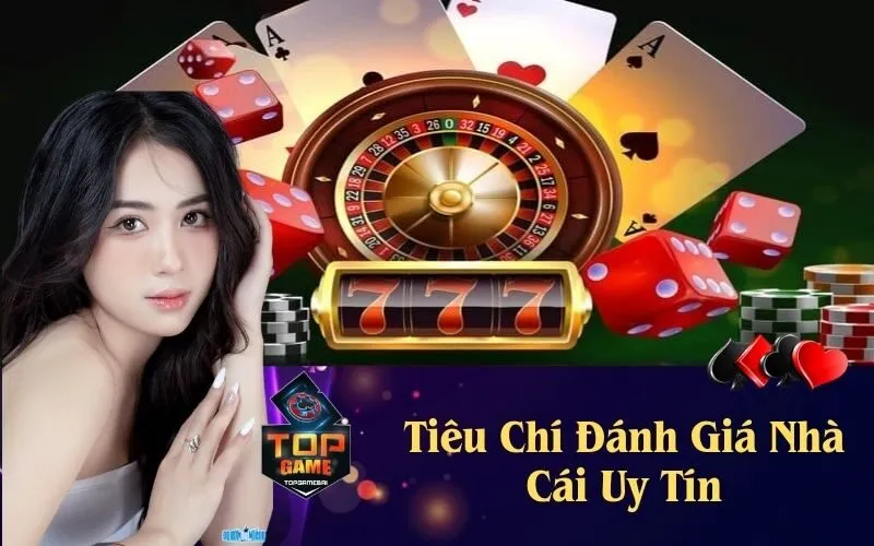 Tiêu Chí Đánh Giá Nhà Cái Uy Tín