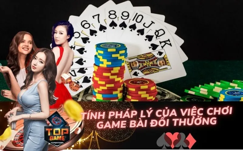 Tính Pháp Lý Của Việc Chơi Game Bài Đổi Thưởng