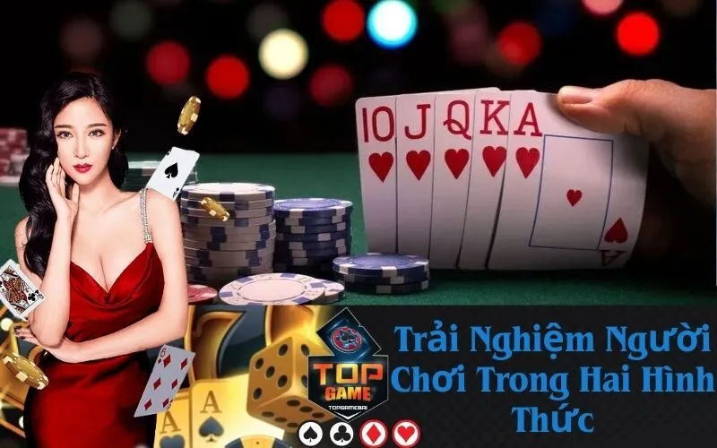 Trải Nghiệm Người Chơi Trong Hai Hình Thức